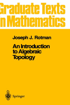 Introduction to Algebraic Topology -  Joseph J. Rotman