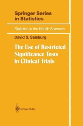 Use of Restricted Significance Tests in Clinical Trials -  David S. Salsburg