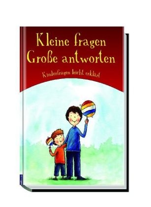Kleine fragen - Gro&szlig;e Antworten