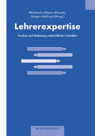 Lehrerexpertise – Analyse und Bedeutung unterrichtlichen Handelns