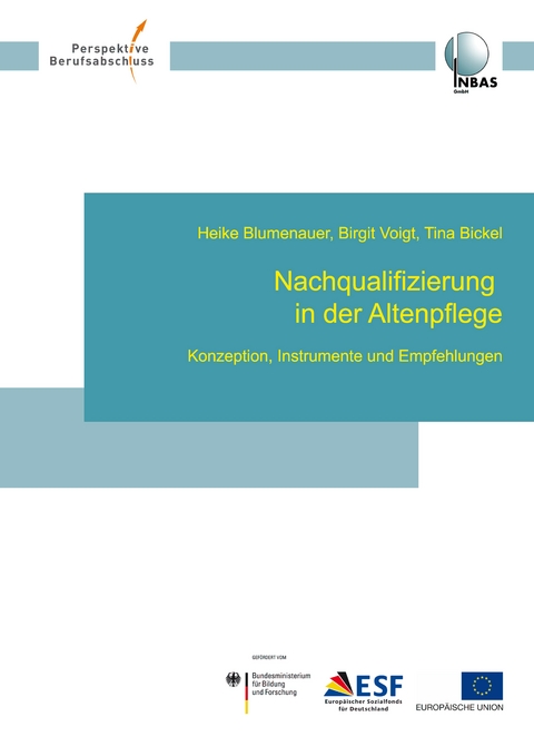Nachqualifizierung in der Altenpflege - Heike Blumenauer, Tina Bickel, Birgit Voigt