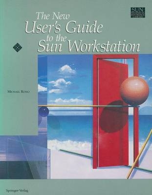 New User's Guide to the Sun Workstation -  Michael Russo