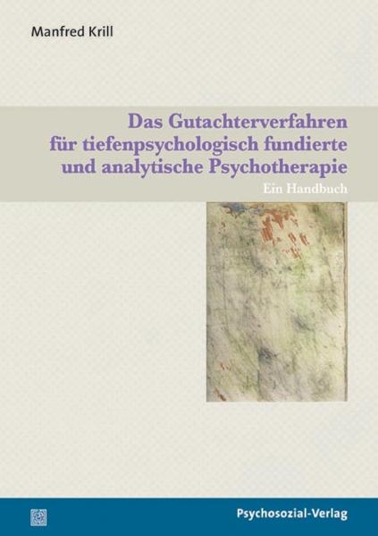 Das Gutachterverfahren f&uuml;r tiefenpsychologisch fundierte und analytische Psychotherapie - Manfred Krill