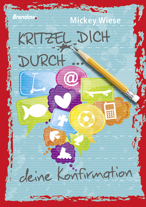 Kritzel dich durch ... deine Konfirmation - Mickey Wiese