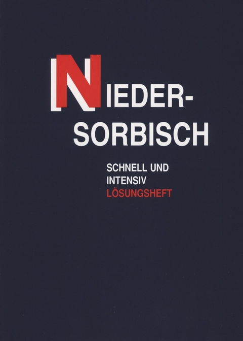 Niedersorbisch schnell und intensiv. Lehrbuch f&uuml;r Fortgeschrittene... / Niedersorbisch schnell und intensiv. Lehrbuch f&uuml;r Fortgeschrittene... - Manfred Starosta