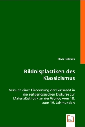 Bildnisplastiken des Klassizismus - Oliver Hellmuth