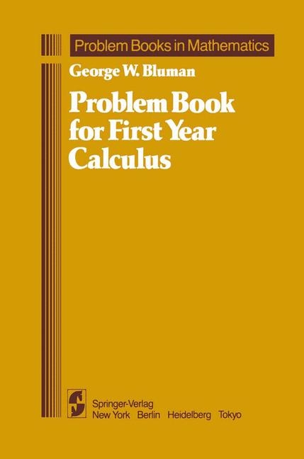 Problem Book for First Year Calculus -  George W. Bluman