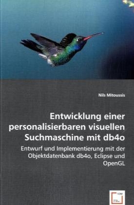 Entwicklung einer personalisierbaren visuellen Suchmaschine mit db4o - Christian G&ouml;ritz