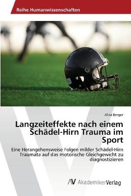 Langzeiteffekte nach einem Schädel-Hirn Trauma im Sport