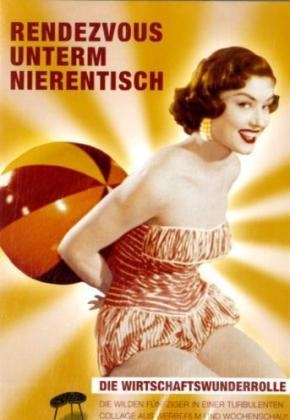 Rendezvous unterm Nierentisch - Die Wirtschaftswunderrolle, DVD