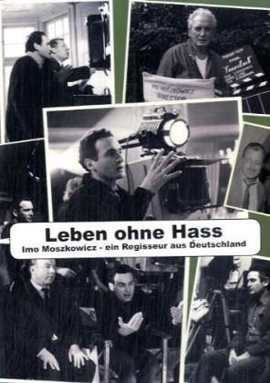 Leben ohne Hass Imo Moszkowicz, Ein Regisseur aus Deutschland, 1 DVD