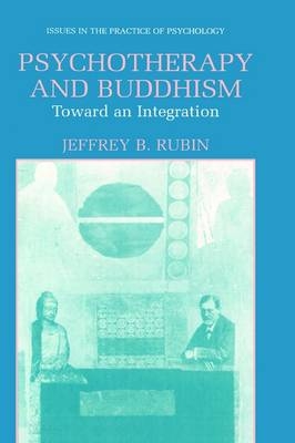 Psychotherapy and Buddhism -  Jeffrey B. Rubin