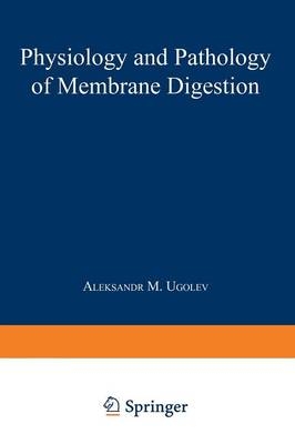 Physiology and Pathology of Membrane Digestion