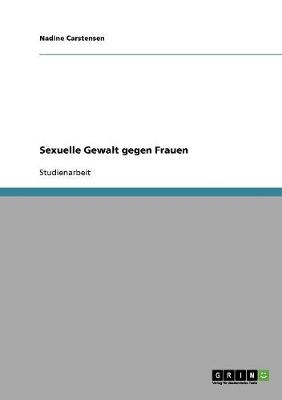 Sexuelle Gewalt gegen Frauen - Nadine Carstensen
