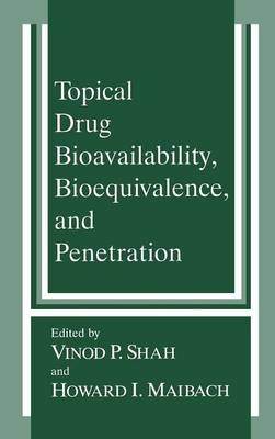 Topical Drug Bioavailability, Bioequivalence, and Penetration