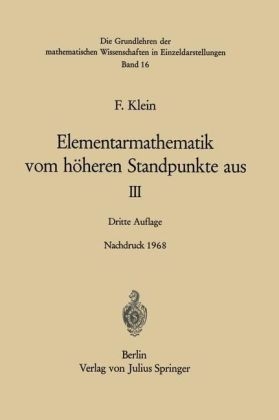 Elementarmathematik vom Höheren Standpunkte Aus - Felix Klein
