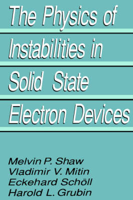 Physics of Instabilities in Solid State Electron Devices