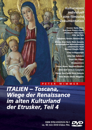 ITALIEN – Toscana, Wiege der Renaissance im alten Kulturland der Etrusker, Teil 4