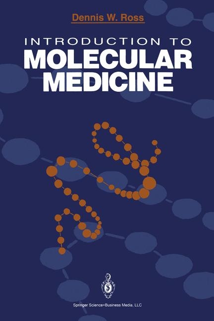Introduction to Molecular Medicine -  Dennis W. Ross