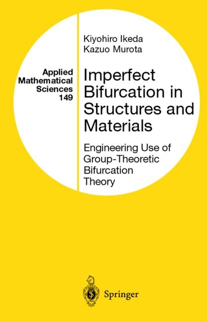 Imperfect Bifurcation in Structures and Materials -  Kiyohiro Ikeda,  Kazuo Murota