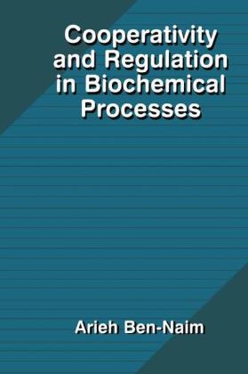 Cooperativity and Regulation in Biochemical Processes -  Arieh Y. Ben-Naim