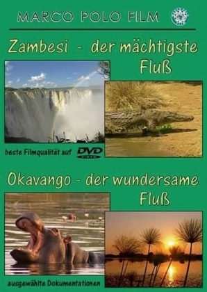 Zambesi - der mächtigste Fluss. Okavango - der wundersame Fluss, 1 DVD