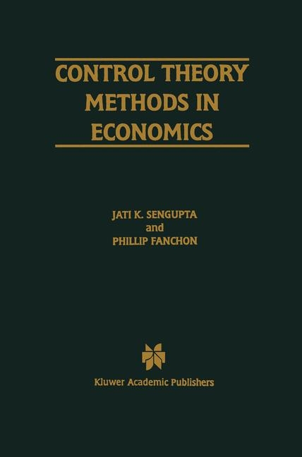 Control Theory Methods in Economics -  Phillip Fanchon,  Jati Sengupta
