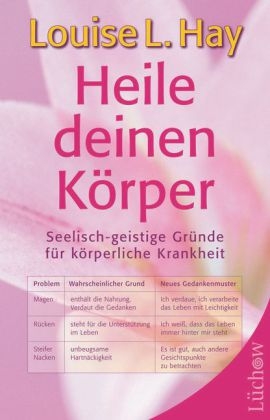 Heile deinen K&ouml;rper - Louise Hay