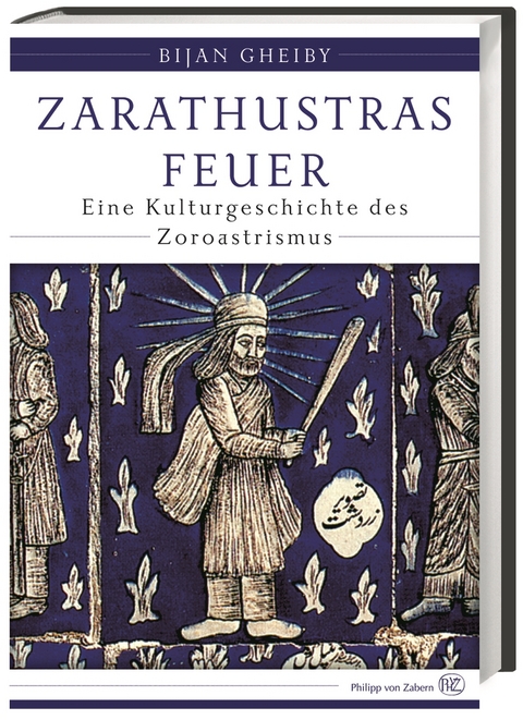 Zarathustras Feuer - Bijan Gheiby