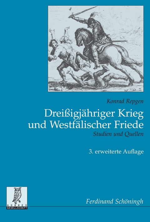 Drei&szlig;igj&auml;hriger Krieg und Westf&auml;lischer Friede - Konrad Repgen