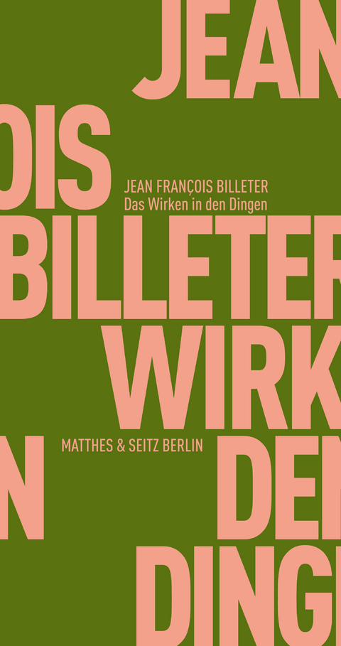 Das Wirken in den Dingen - Jean Fran&ccedil;ois Billeter
