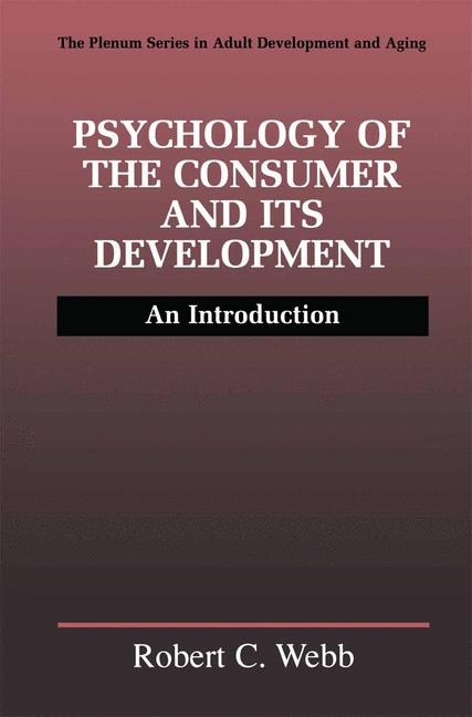 Psychology of the Consumer and Its Development -  Robert C. Webb