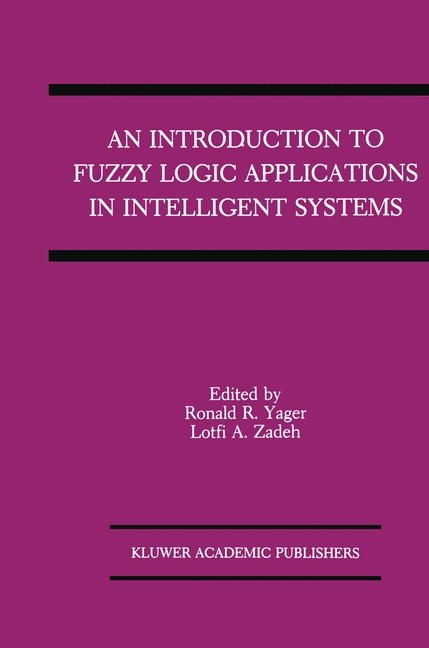 Introduction to Fuzzy Logic Applications in Intelligent Systems - 