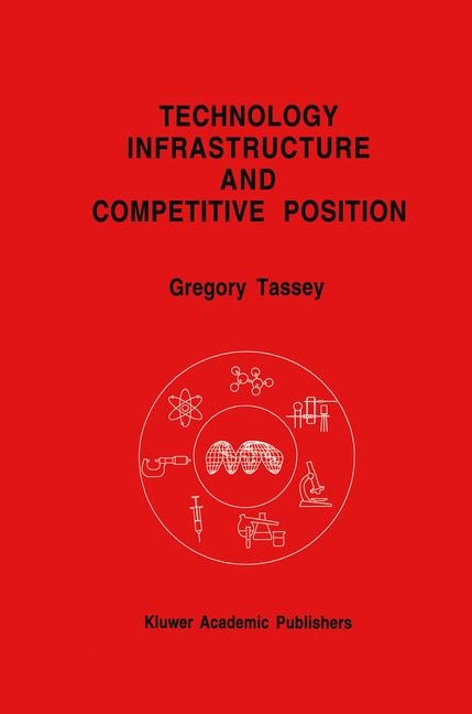 Technology Infrastructure and Competitive Position -  Gregory Tassey