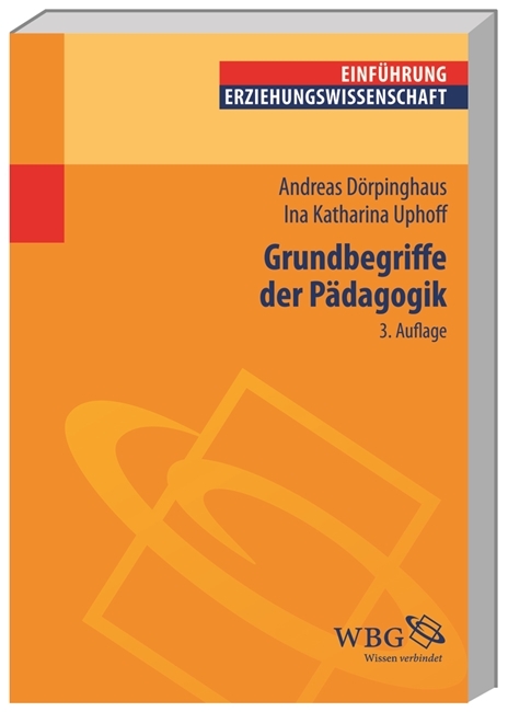 Grundbegriffe der P&auml;dagogik - Andreas D&ouml;rpinghaus, Ina Katharina Uphoff