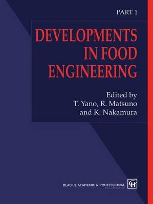 Developments in Food Engineering - R. Matsuno and K. Nakamura T. Yano