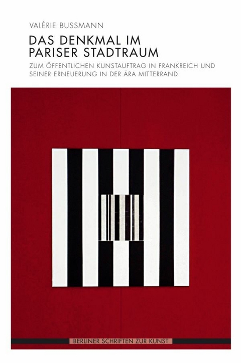 Das Denkmal im Pariser Stadtraum - Val&eacute;rie Bussmann