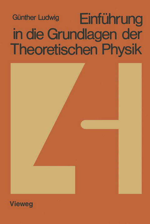 Einf&uuml;hrung in die Grundlagen der Theoretischen Physik - G&uuml;nther Ludwig