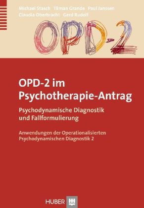 OPD&ndash;2 im Psychotherapie&ndash;Antrag - Michael Stasch, Tilman Grande, Paul Janssen, Claudia Oberbracht, Gerd Rudolf