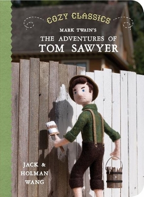 Cozy Classics: The Adventures Of Tom Sawyer - Jack Wang, Holman Wang