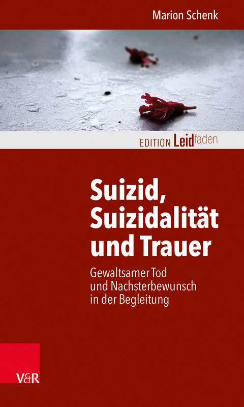 Suizid, Suizidalit&auml;t und Trauer - Marion Schenk