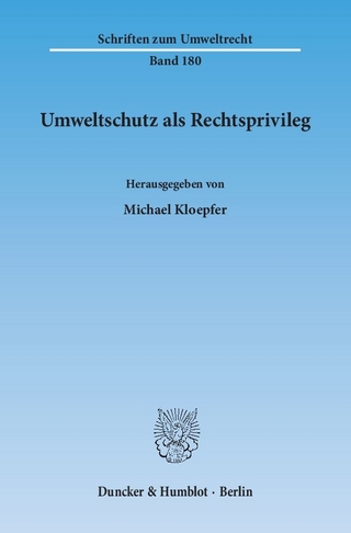 Umweltschutz als Rechtsprivileg.
