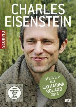 Charles Eisenstein - Interview mit Catharina Roland 2013 - Charles Eisenstein
