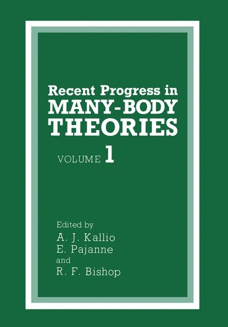 Recent Progress in MANY-BODY THEORIES -  R.F. Bishop,  A.J. Kallio,  E. Pajanne