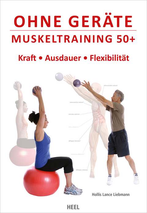 Ohne Ger&auml;te - Muskeltraining 50+ - Hollis Lance Liebman,  Hollis Lance Liebman