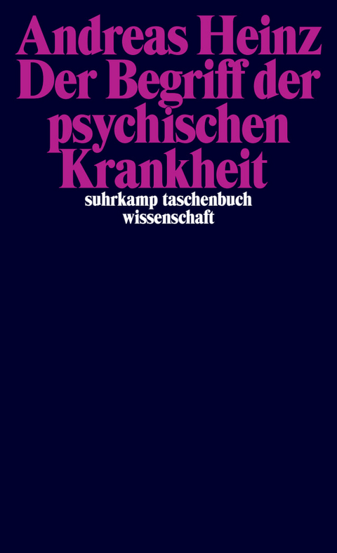 Der Begriff der psychischen Krankheit - Andreas Heinz