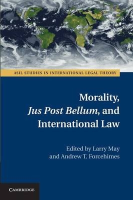 Morality, Jus Post Bellum, and International Law - 