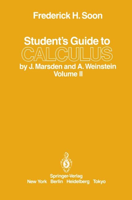 Student's Guide to Calculus by J. Marsden and A. Weinstein -  Frederick H. Soon