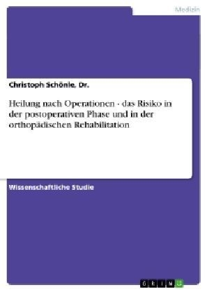 Heilung nach Operationen - das Risiko in der postoperativen Phase und in der orthopÃ¤dischen Rehabilitation