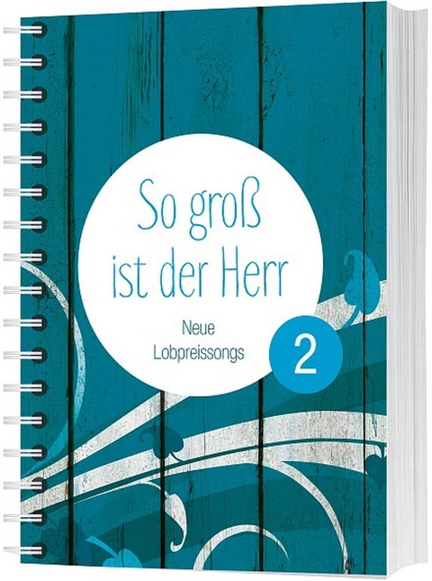 So groß ist der Herr 2 - Liederbuch - 